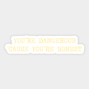 You´re Dangerous, ´Cause You´re Honest, mustard Sticker